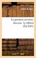 La Question Ouvrière, Discours. 2e Édition