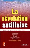 La révolution antillaise: Quelle place pour l'outre-mer dans la République ?