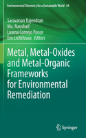 Metal, Metal-Oxides and Metal-Organic Frameworks for Environmental Remediation