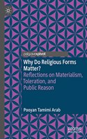 Why Do Religious Forms Matter?: Reflections on Materialism, Toleration, and Public Reason