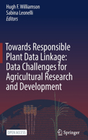 Towards Responsible Plant Data Linkage: Data Challenges for Agricultural Research and Development