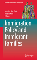 Immigration Policy and Immigrant Families