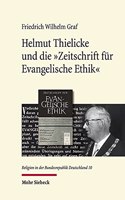 Helmut Thielicke Und Die 'Zeitschrift Fur Evangelische Ethik'