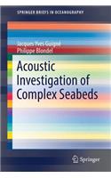 Acoustic Investigation of Complex Seabeds