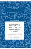 Sexual Crime, Religion and Masculinity in fin-de-siècle France