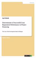 Determinants of Successful Loan Repayment Performance in Project Financing: The Case of the Development Bank of Ethiopia