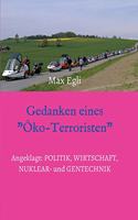 Gedanken eines Öko-Terroristen: Angeklagt: Politik, Wirtschaft, Nuklear- und Gentechnik