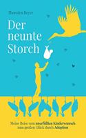 Der neunte Storch - Meine Reise vom unerfüllten Kinderwunsch zum großen Glück durch Adoption