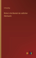 Blicke in die Mundart der südlichen Oberlausitz