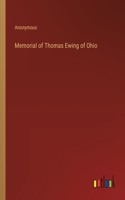 Memorial of Thomas Ewing of Ohio