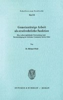 Gemeinnutzige Arbeit ALS Strafrechtliche Sanktion: Eine Rechtsvergleichende Untersuchung Unter Besonderer Berucksichtigung Der Britischen Community Service Order