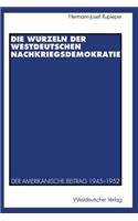 Die Wurzeln Der Westdeutschen Nachkriegsdemokratie