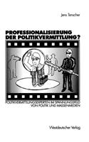 Professionalisierung Der Politikvermittlung?