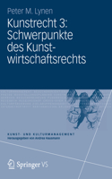 Kunstrecht 3: Schwerpunkte Des Kunstwirtschaftsrechts
