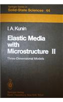 Elastic Media with Microstructure II