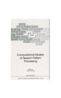 Computational Models of Speech Pattern Processing