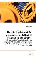 How to implement Co-generation with District Heating in the South?