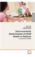 Socio-economic Determinants of Child Health in Pakistan