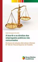 A boa-fé e os direitos dos empregados públicos não concursados