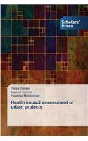 Health impact assessment of urban projects: (English)