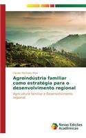 Agroindústria familiar como estratégia para o desenvolvimento regional