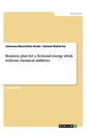 Business plan for a fictional energy drink without chemical additives