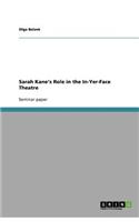 Sarah Kane's Role in the In-Yer-Face Theatre