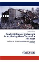 Epidemiological indicators in exploring the effects of a disaster