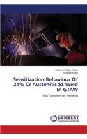 Sensitization Behaviour of 21% Cr Austenitic SS Weld in Gtaw
