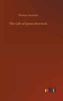 Life of James Renwick