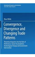 Convergence, Divergence and Changing Trade Patterns