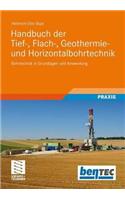Handbuch Der Tief-, Flach-, Geothermie- Und Horizontalbohrtechnik