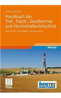 Handbuch der Tief-, Flach-, Geothermie- und Horizontalbohrtechnik