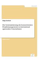 Systematisierung des konzernweiten Projektmanagements in international agierenden Unternehmen