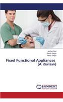Fixed Functional Appliances (A Review)