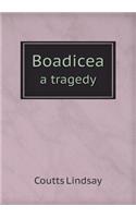 Boadicea a Tragedy: (English)