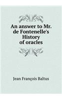 An answer to Mr. de Fontenelle's History of oracles