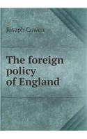 The foreign policy of England: (English)