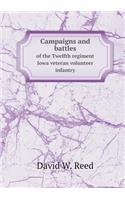 Campaigns and battles of the Twelfth regiment Iowa veteran volunteer infantry: (English)