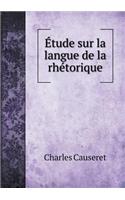 Étude sur la langue de la rhétorique