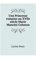 Une Princesse romaine au XVIIe siècle Marie Mancini Colonna