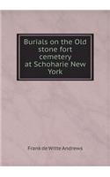 Burials on the Old Stone Fort Cemetery at Schoharie New York
