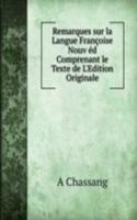 Remarques sur la Langue Francoise Nouv ed Comprenant le Texte de L'Edition Originale