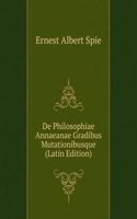 De Philosophiae Annaeanae Gradibus Mutationibusque (Latin Edition)