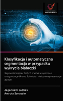 Klasyfikacja i automatyczna segmentacja w przypadku wykrycia bialaczki