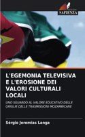 L'Egemonia Televisiva E l'Erosione Dei Valori Culturali Locali