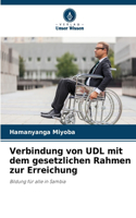 Verbindung von UDL mit dem gesetzlichen Rahmen zur Erreichung