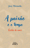 A paixão e o tempo