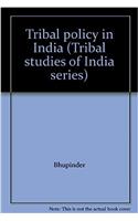 Tribal policy in India (Tribal studies of India series)