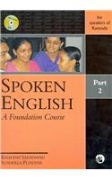 Spoken English: A Foundation Course Part 2 (For Speakers Of Kannada)